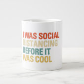 I was Social Distancing Before It Was Cool Jumbo-Tasse (Vorderseite)