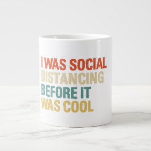 I was Social Distancing Before It Was Cool Jumbo-Tasse