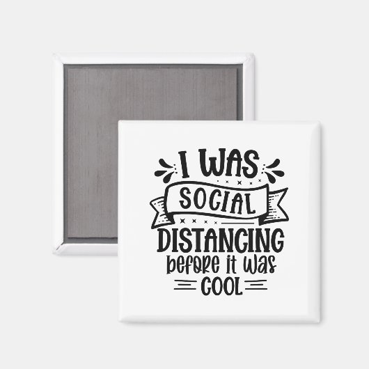 I Was Social Distancing Before It Was Cool Magnet (Vorderseite/Rückseite)