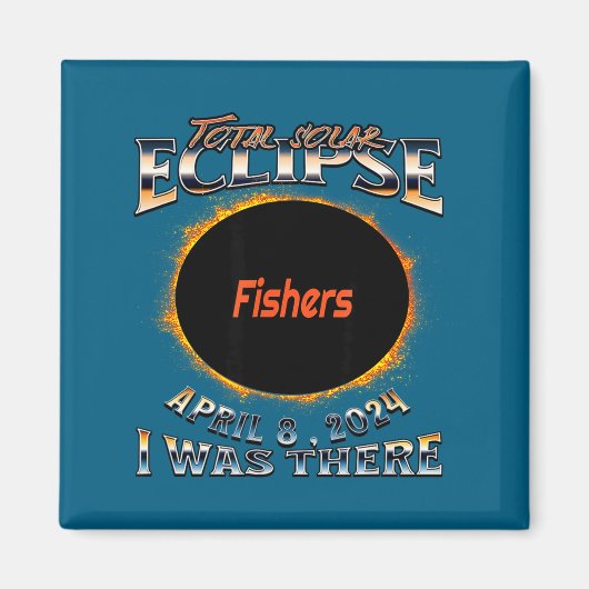 I Was Solar Eclipse Fishers Indiana There Magnet (Vorne)