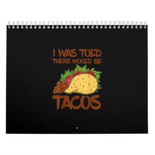 I was Told Re Would Be Tacos funny Taco Gift Kalender