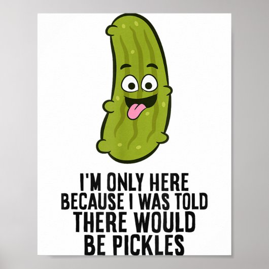 I Was Told There Would Be Ckles Poster (Vorne)