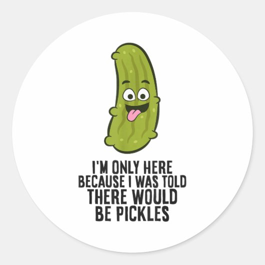 I Was Told There Would Be Ckles Runder Aufkleber (Vorderseite)