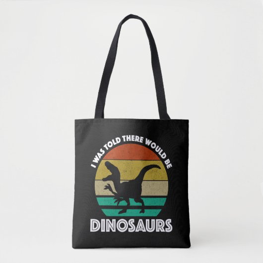 I Was Told There Would Be Dinosaurs Tasche (Vorderseite)