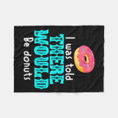 I Was Told There Would Be Donuts Funny Office Joke Fleecedecke (Vorderseite (Horizontal))