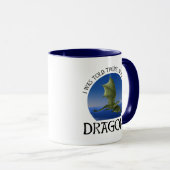 I Was Told There Would Be Dragons Tasse (VorderseiteRechts)