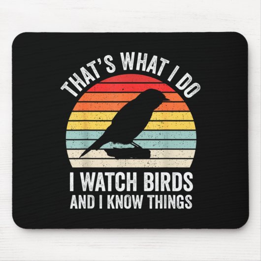 I Watch Birds I Know Things Funny Birdwatcher Bird Mousepad (Vorne)