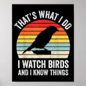 I Watch Birds I Know Things Funny Birdwatcher Bird Poster (Vorne)