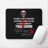 I Watch Enough True Crime They'll Never Find You F Mousepad (Mit Mouse)