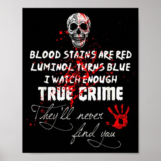 I Watch Enough True Crime They'll Never Find You F Poster (Vorne)