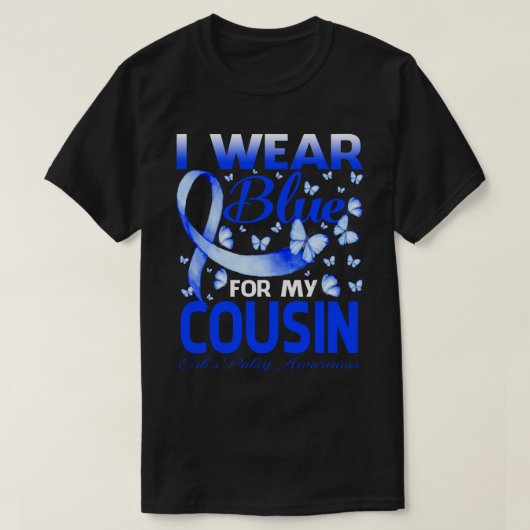 I Wear Blue For My COUSIN Erb's Palsy Awareness Bu T-Shirt (Design vorne)