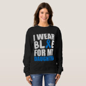 I Wear Blue For My Daughter Autism Awareness Month Sweatshirt (Vorne ganz)