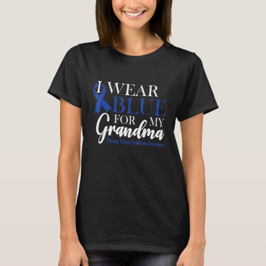 I Wear Blue For My Grandma Chronic Fatigue Syndrom T-Shirt (Vorderseite)