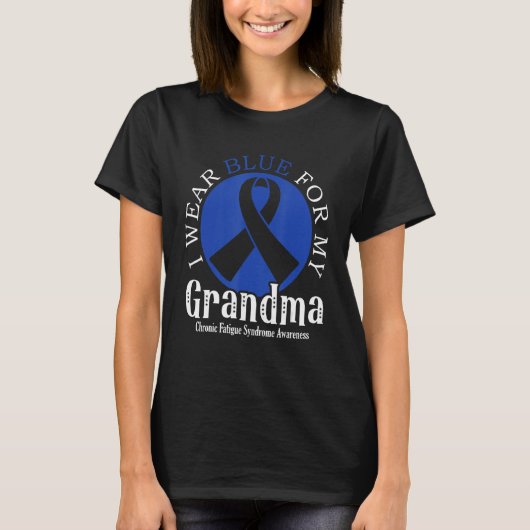 I Wear Blue For My Grandma Chronic Fatigue Syndrom T-Shirt (Vorderseite)