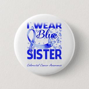 I Wear Blue For My Sister Colorectal Cancer Button
