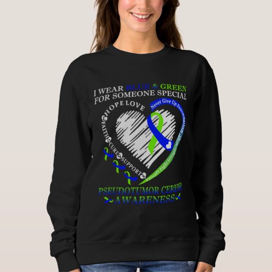 I Wear Blue & Green For Pseudotumor Cerebri Warrio Sweatshirt (Vorderseite)