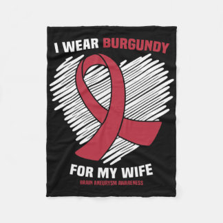 I Wear Burgundy For My Wife Brain Aneurysm Awarene Fleecedecke