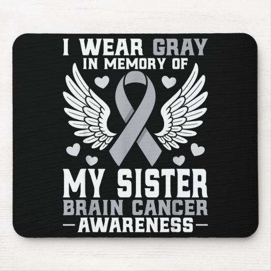 I Wear Gray In Memory Of My Sister Brain Cancer Aw Mousepad (Vorne)