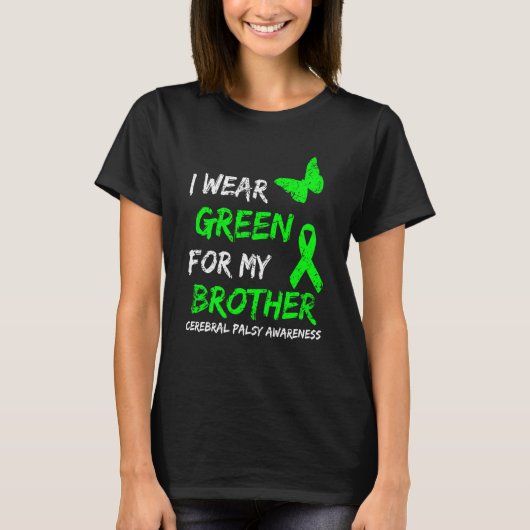 I Wear Green For My Brother Cerebral Palsy Ribbon T-Shirt (Vorderseite)