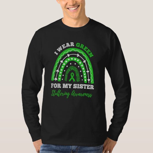 I Wear Green For My Sister Stuttering Awareness Ra T-Shirt (Vorderseite)