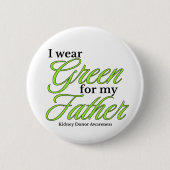 I wear green to Support my father Button (Vorderseite)