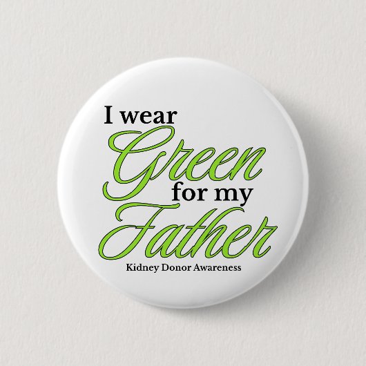 I wear green to Support my father Button (Vorderseite)