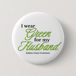 I wear Green to Support my husband Button