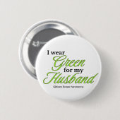 I wear Green to Support my husband Button (Vorne & Hinten)