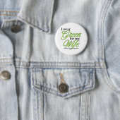I wear green to Support my wife Button (Beispiel)
