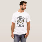I Wear My Art on My Sleeve Tattoo Lover Tattooed T-Shirt (Vorne ganz)