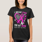 I Wear Nk For Mom Breast Cancer Awareness Butterfl T-Shirt (Vorderseite)