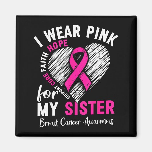 I Wear Nk For My Sister Breast Cancer Awareness Su Magnet (Vorne)