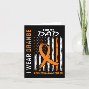 I Wear Orange For Dad Leukemia Awareness Americ Karte