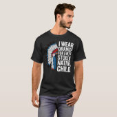 I Wear Orange for Every American Native Child Unit T-Shirt (Vorne ganz)