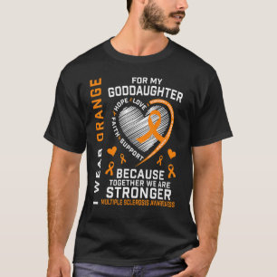 I Wear Orange For Goddaughter Multiple Sclerosis A T-Shirt