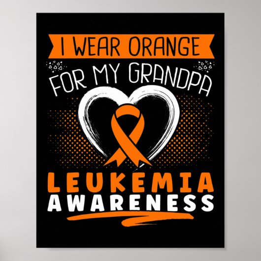 I Wear Orange For My Grandpa Leukemia Awareness He Poster (Vorne)