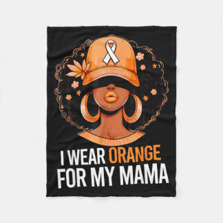 I Wear Orange For My Mama Multiple Sclerosis Aware Fleecedecke