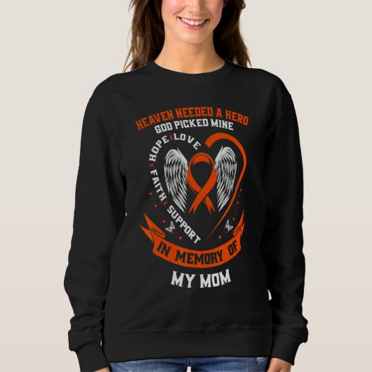 I Wear Orange In Memory of my Mom Leukemia Awarene Sweatshirt (Vorderseite)