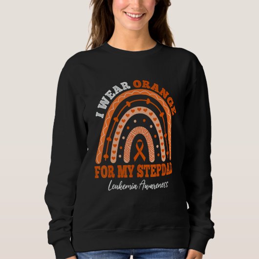 I Wear Orange Ribbon For Stepdad Leukemia Awarenes Sweatshirt (Vorderseite)