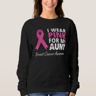 I Wear Pink For My Aunt  Ribbon Family Love Warrio Sweatshirt