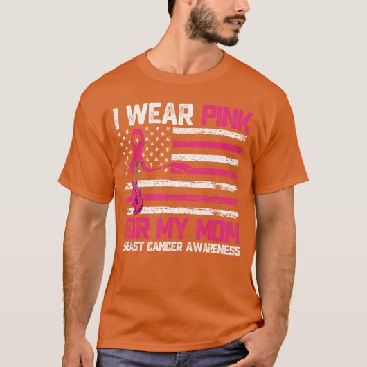I Wear Pink for My Mom Breast Cancer Awareness T-Shirt (Vorderseite)