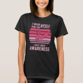 I Wear Pink For Myself Breast Cancer Awareness T-Shirt (Vorderseite)