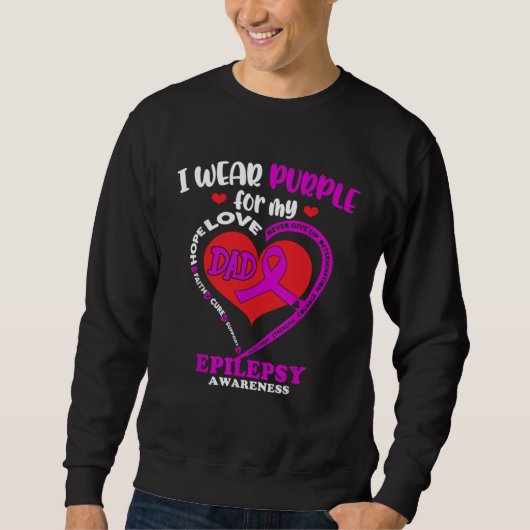I Wear Purple For My Dad Epilepsy Awareness On 26  Sweatshirt (Vorderseite)