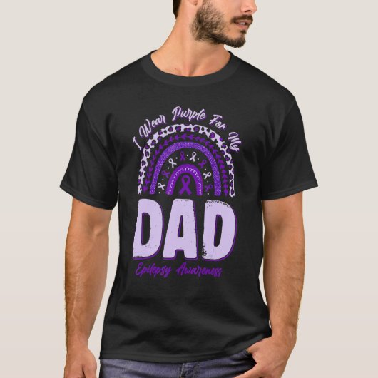 I Wear Purple For My Dad Epilepsy Awareness Rainbo T-Shirt (Vorderseite)