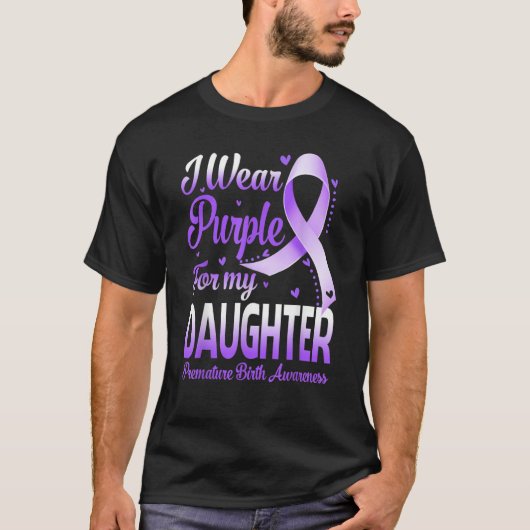 I Wear Purple For My Daughter Premature Birth Awar T-Shirt (Vorderseite)