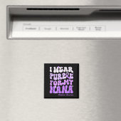 I Wear Purple For My Nana Heimers Awareness Suprt Magnet (In Situ (Geschirrspüler))