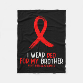 I Wear Red For Brother Heart Disease Awareness For Fleecedecke