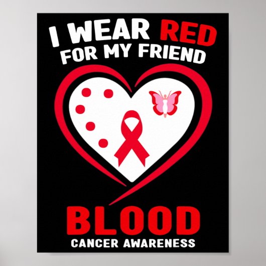 I Wear Red For My Friend Blood Cancer Awareness Poster (Vorne)