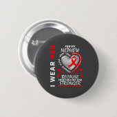 I Wear Red For My Nephew Heart Disease Awareness  Button (Vorne & Hinten)