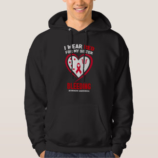 I Wear Red for My Sister Bleeding Disorders Awaren Hoodie
